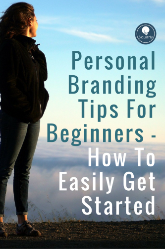 Personal Branding Tips For Beginners: How To Easily Get Started